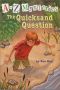 [A to Z Mysteries 17] • The Quicksand Question